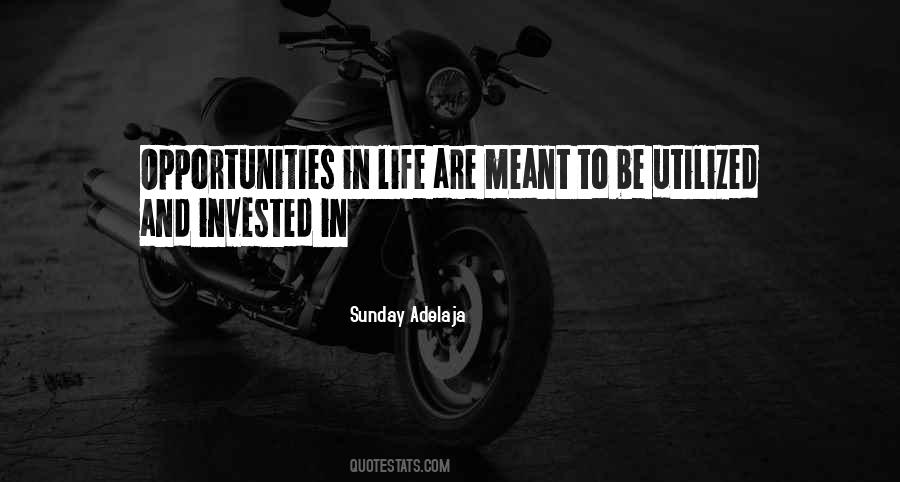 Quotes About Opportunities In Life #1578064