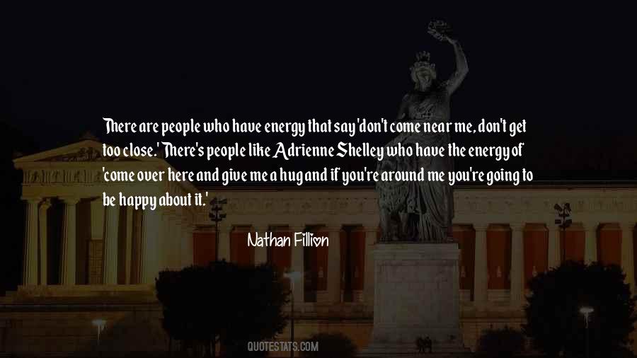 Quotes About People's Energy #563837