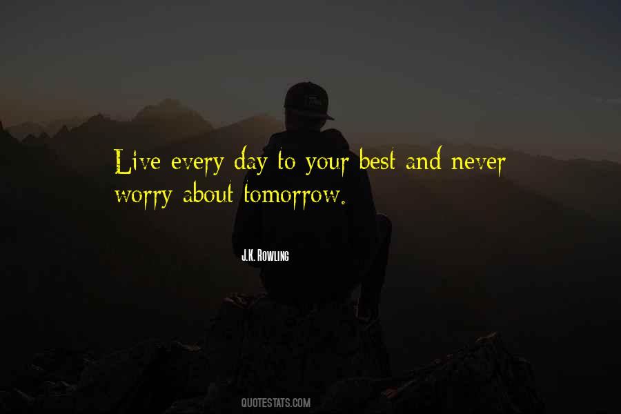 Live Every Day Quotes #1527159