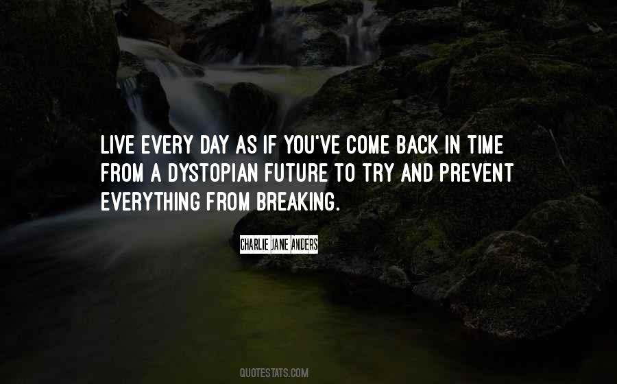 Live Every Day Quotes #1763990