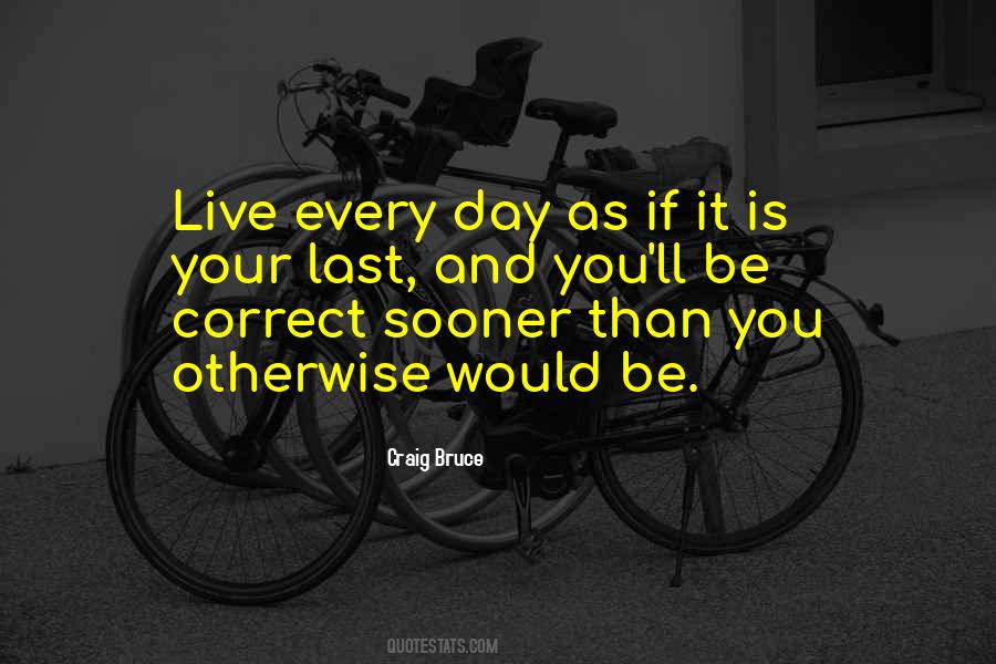 Live Every Day Quotes #383105