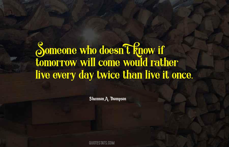 Live Every Day Quotes #971533