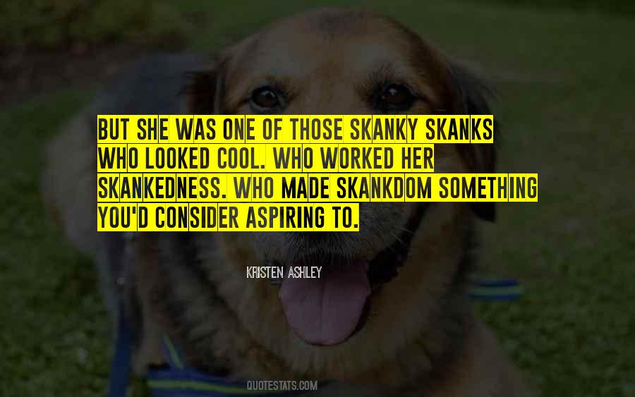 Quotes About Skanks #282970