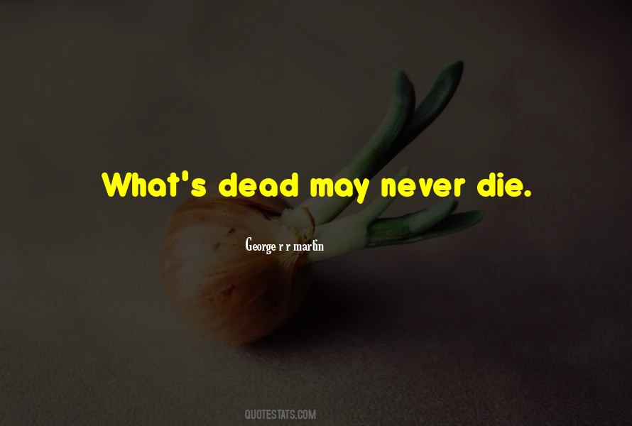 Never Die Quotes #1024150