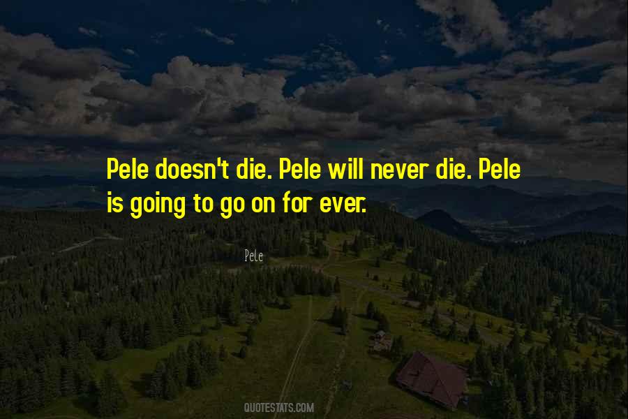 Never Die Quotes #1060178