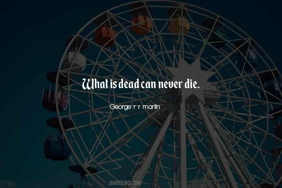 Never Die Quotes #996087