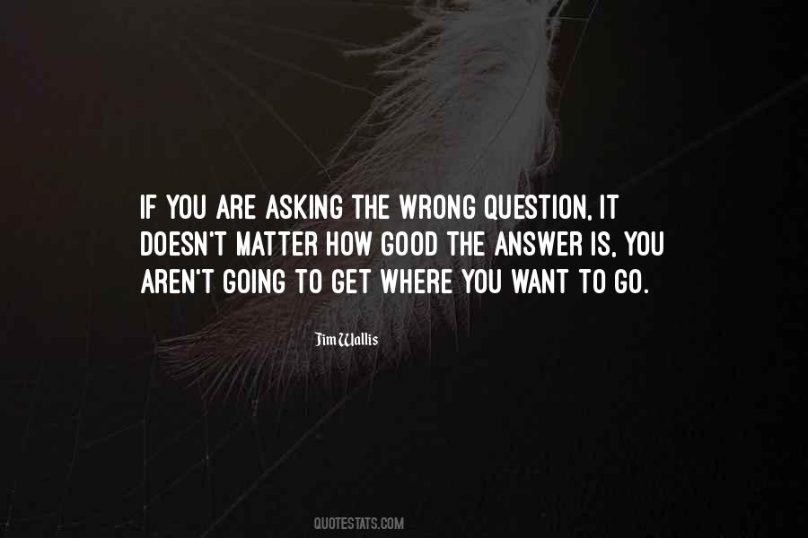 Quotes About Asking What's Wrong #1875637