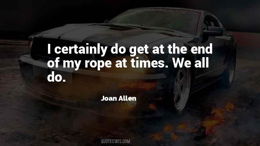 Quotes About End Of Your Rope #797254