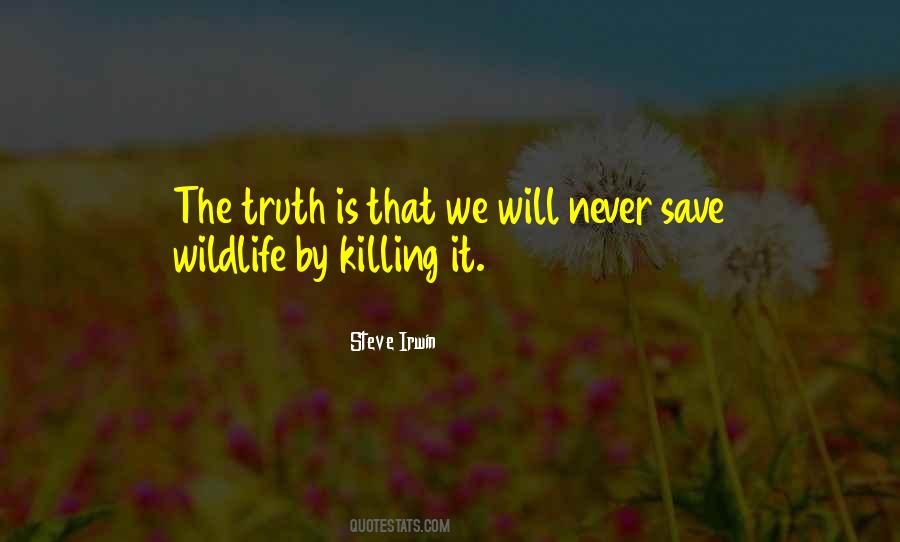 Quotes About Save Wildlife #327411