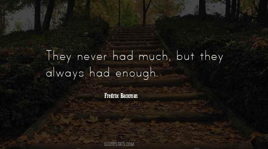 Quotes About Had Enough #1015346
