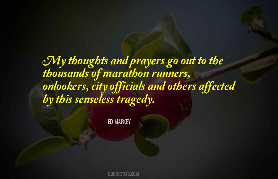 Our Thoughts And Prayers Quotes #607658