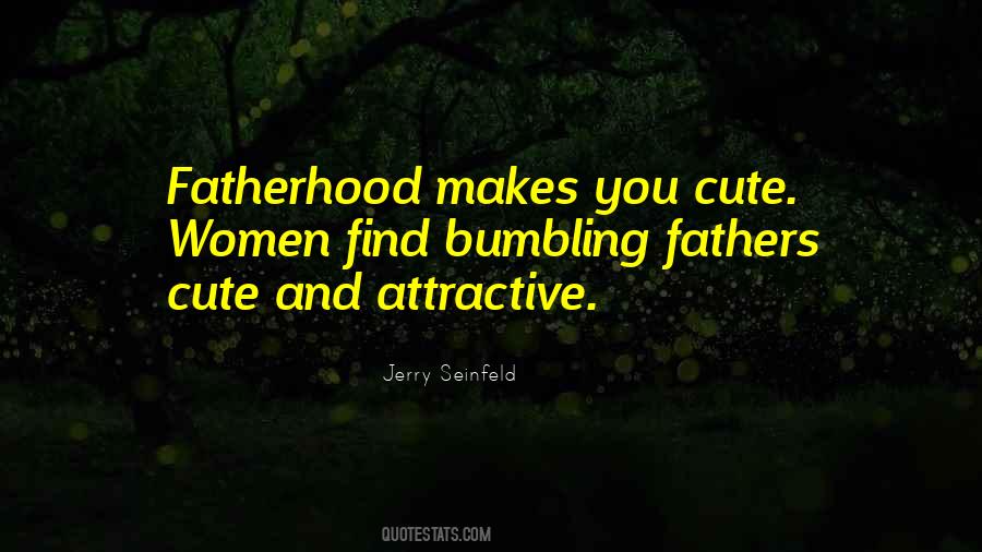 Quotes About Fatherhood #1141190