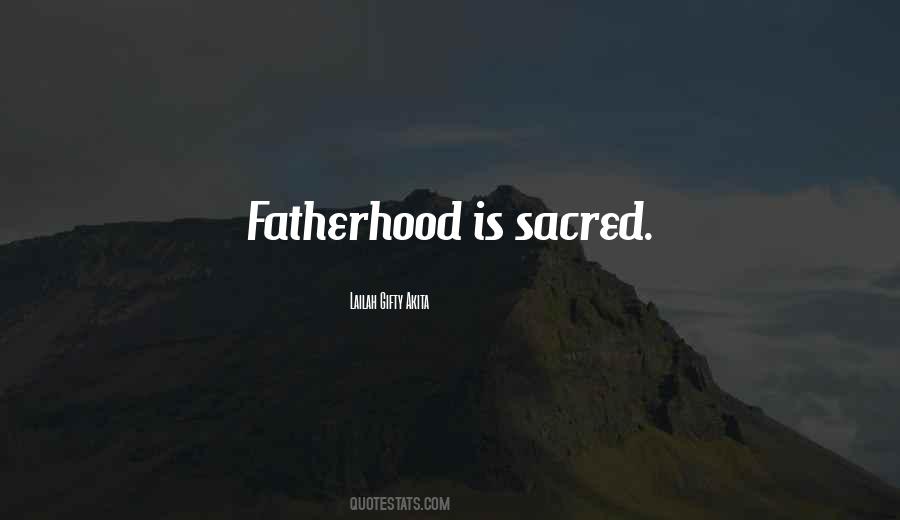 Quotes About Fatherhood #69389