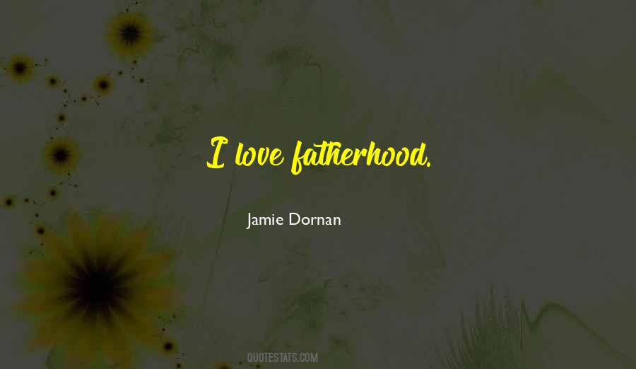 Quotes About Fatherhood #964148