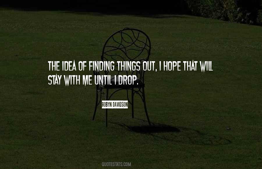 Quotes About Finding Things Out #1217029