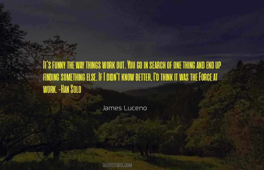 Quotes About Finding Things Out #1788386