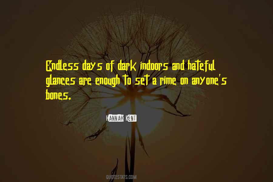 When Days Are Dark Quotes #1878057