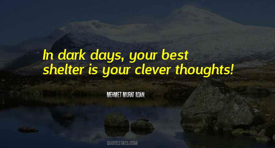 When Days Are Dark Quotes #243845
