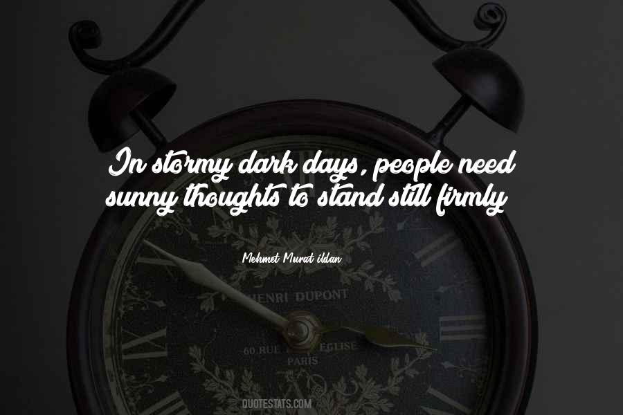 When Days Are Dark Quotes #270426