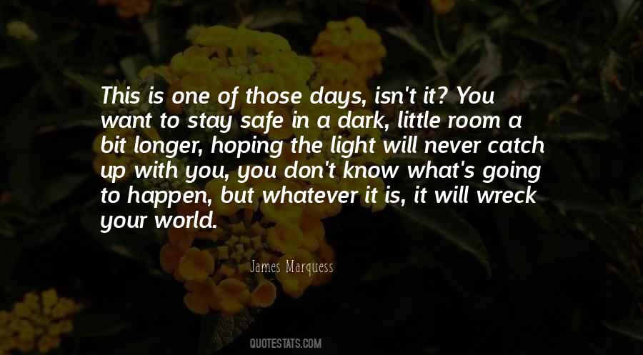 When Days Are Dark Quotes #514102