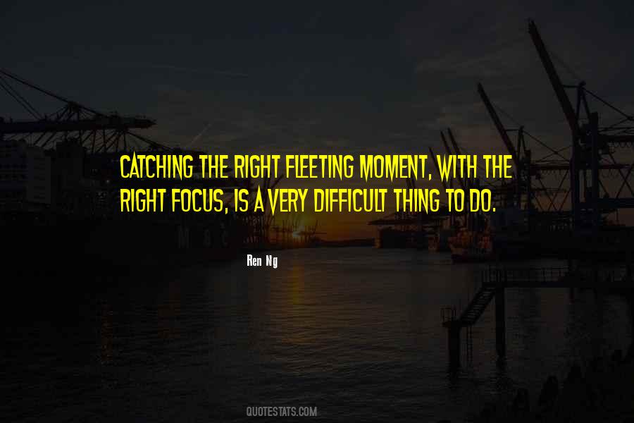 Fleeting Moment Quotes #1342160