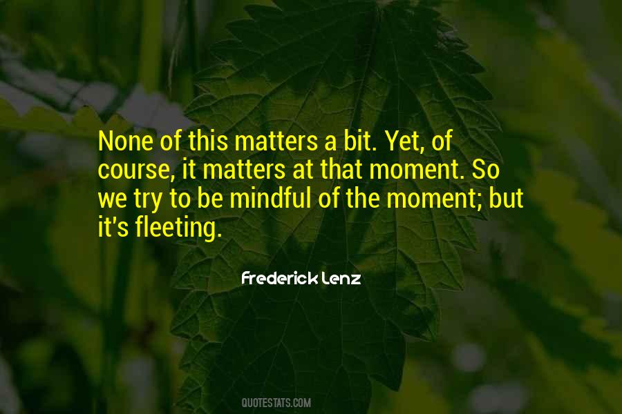 Fleeting Moment Quotes #1634674