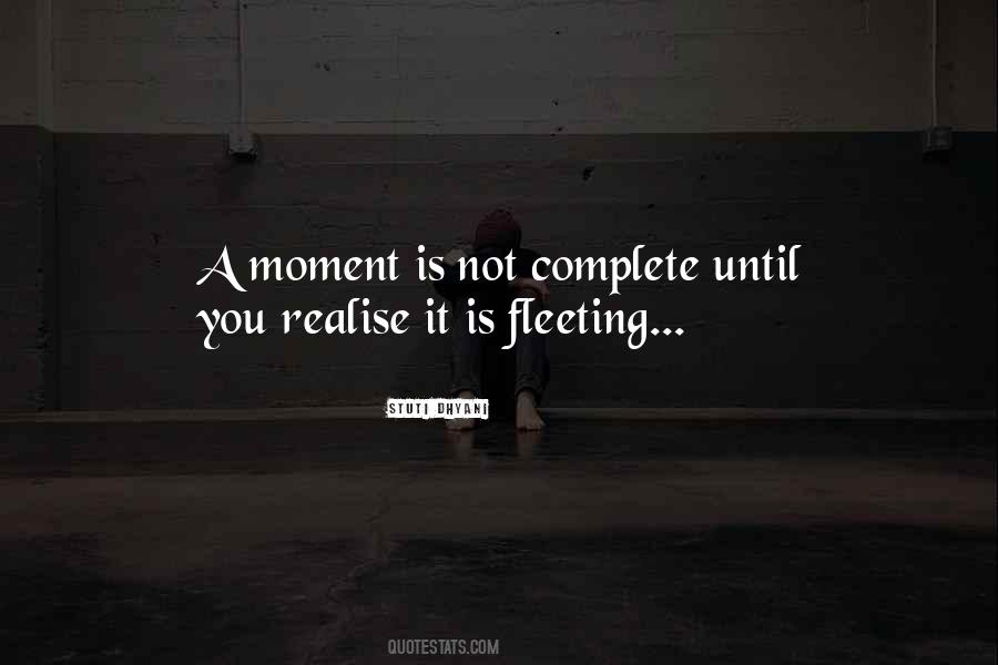 Fleeting Moment Quotes #431741