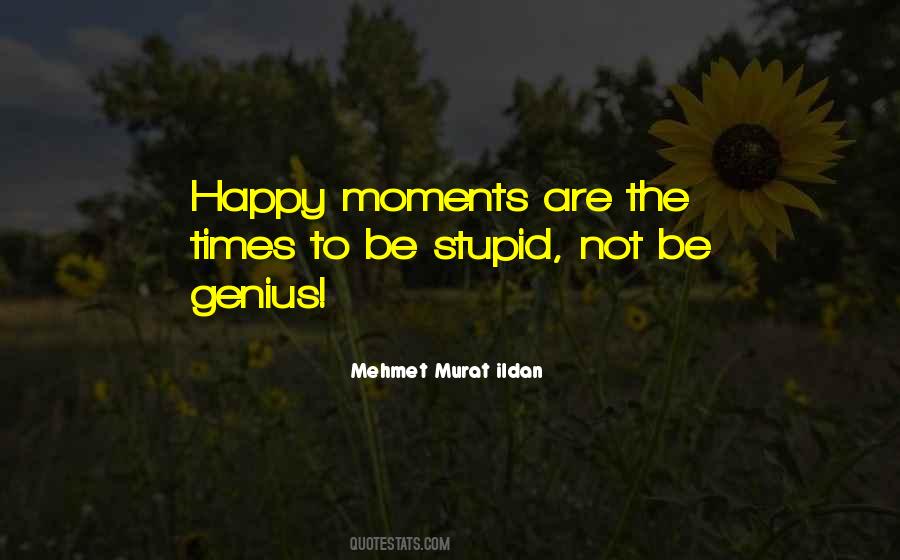 Quotes About The Happy Moments #1508903