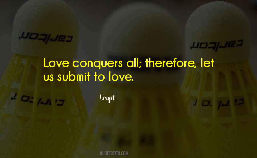 Quotes About Love That Conquers All #1585832