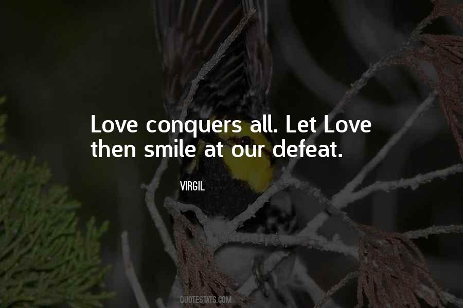 Quotes About Love That Conquers All #214173