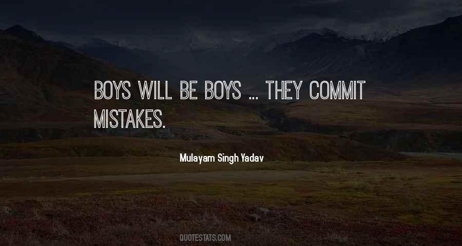 Boys Will Be Boys Quotes #1029256
