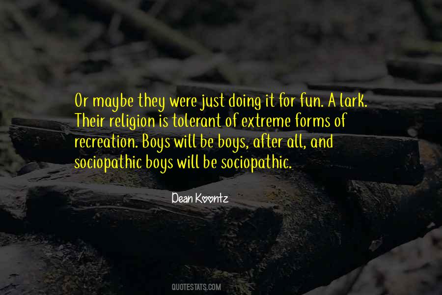 Boys Will Be Boys Quotes #1800075