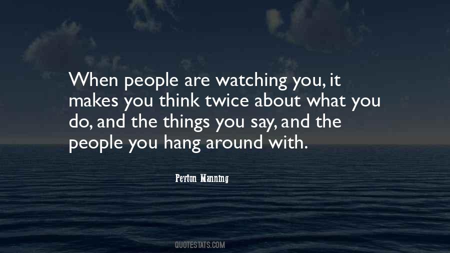 Quotes About People Watching You #379619
