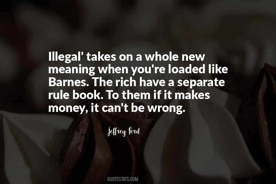 Quotes About Illegal Money #1464066