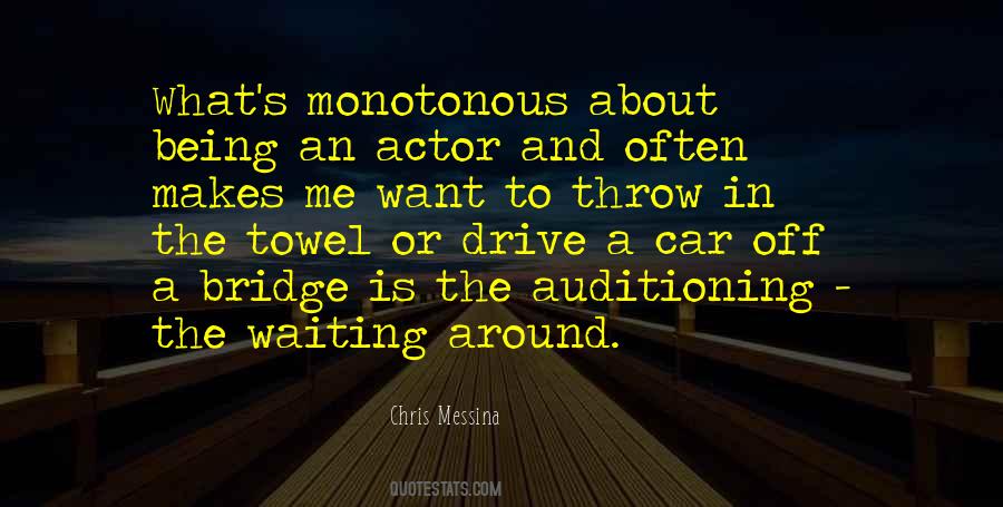 Quotes About Monotonous #161441