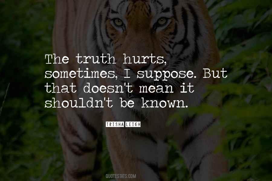 Quotes About Truth That Hurts #889973