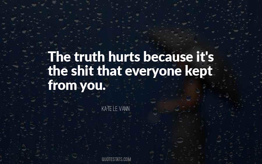 Quotes About Truth That Hurts #906557