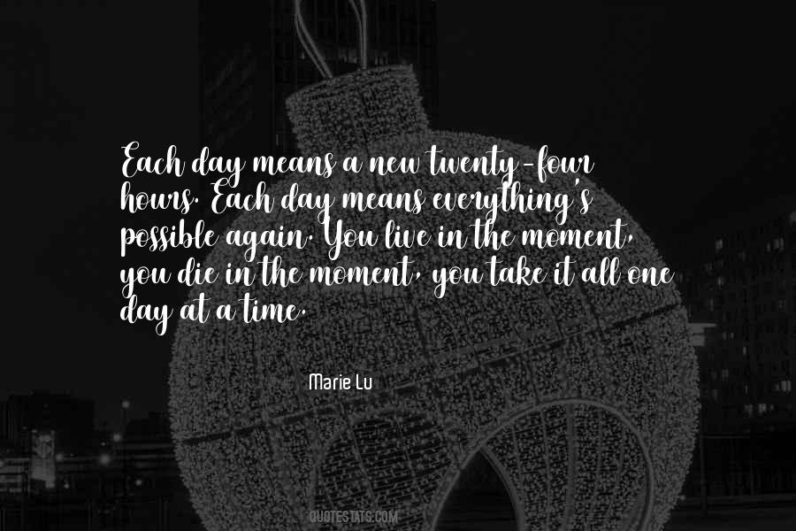 Take It One Day At A Time Quotes #1845624