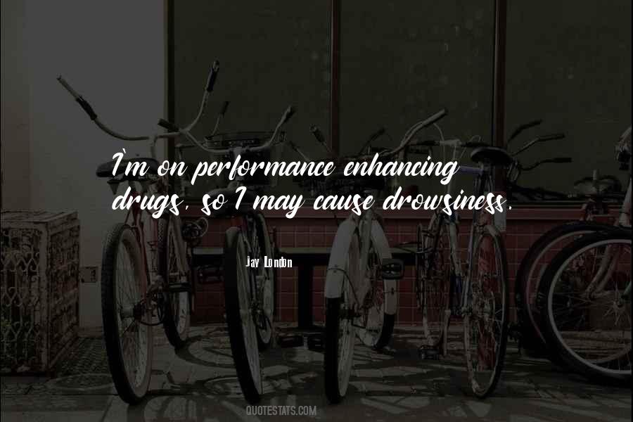 Quotes About Performance Enhancing Drugs #1255254