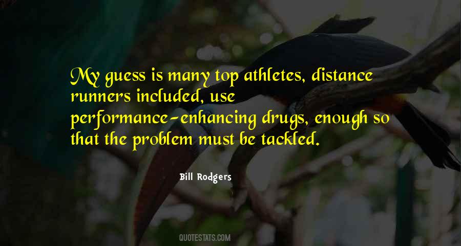 Quotes About Performance Enhancing Drugs #279687