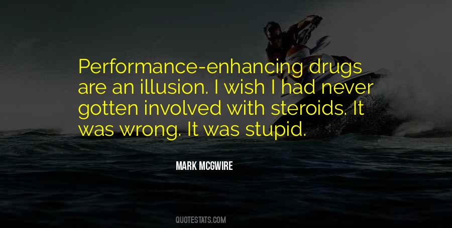 Quotes About Performance Enhancing Drugs #733183