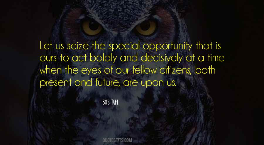 Quotes About Seize The Opportunity #1225606