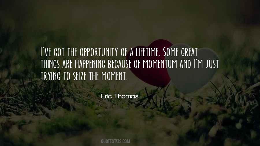 Quotes About Seize The Opportunity #126085