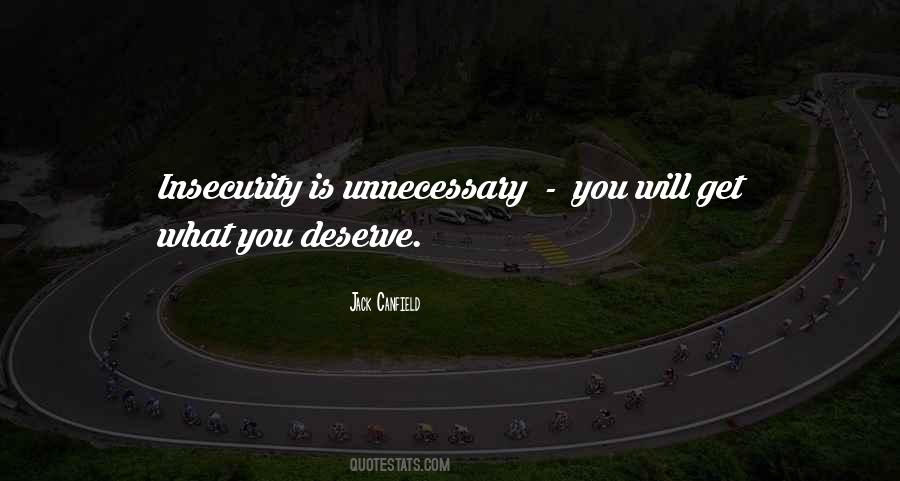 Quotes About You Deserve What You Get #1420314