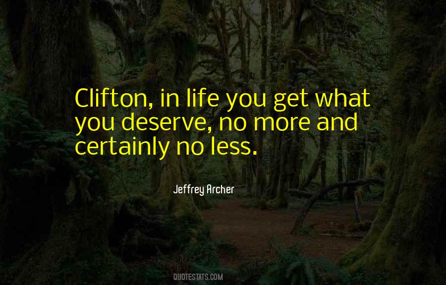 Quotes About You Deserve What You Get #1512559