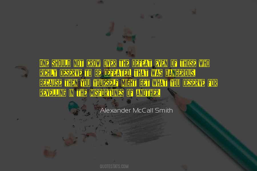 Quotes About You Deserve What You Get #1684939