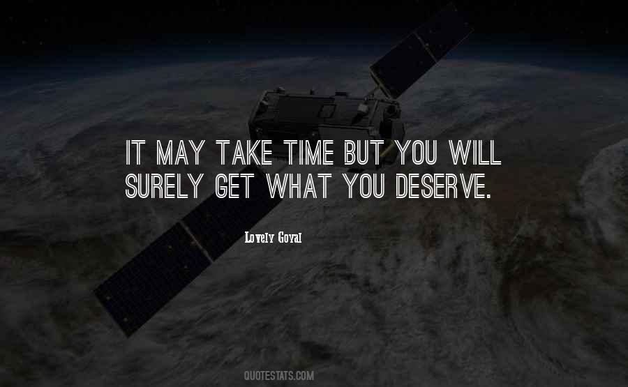 Quotes About You Deserve What You Get #1814710