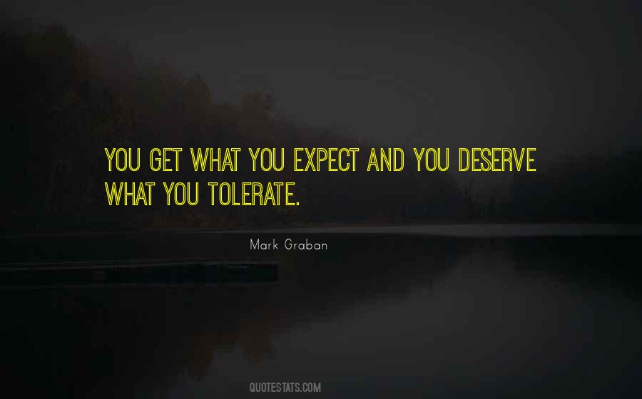 Quotes About You Deserve What You Get #1840769