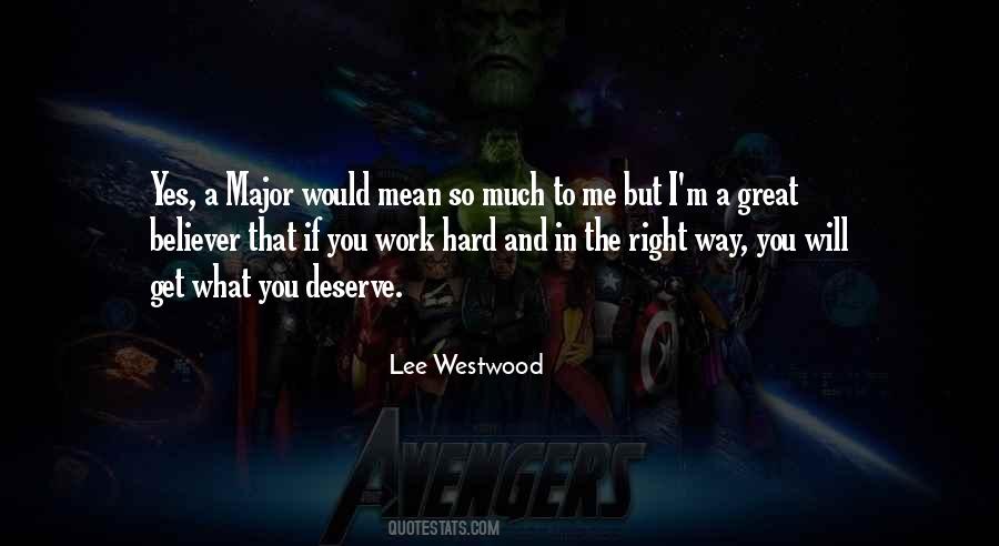 Quotes About You Deserve What You Get #971238