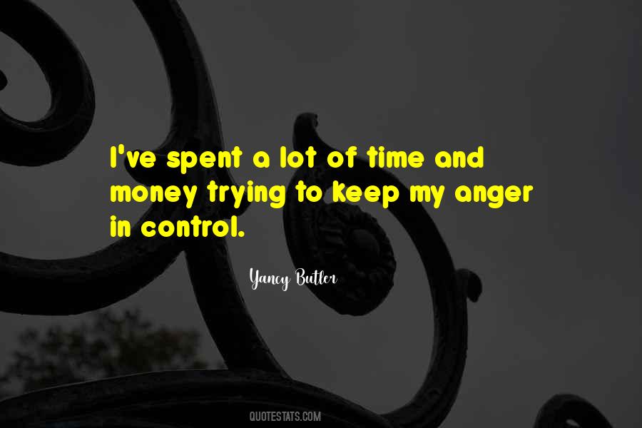 Quotes About Anger And Control #1588145